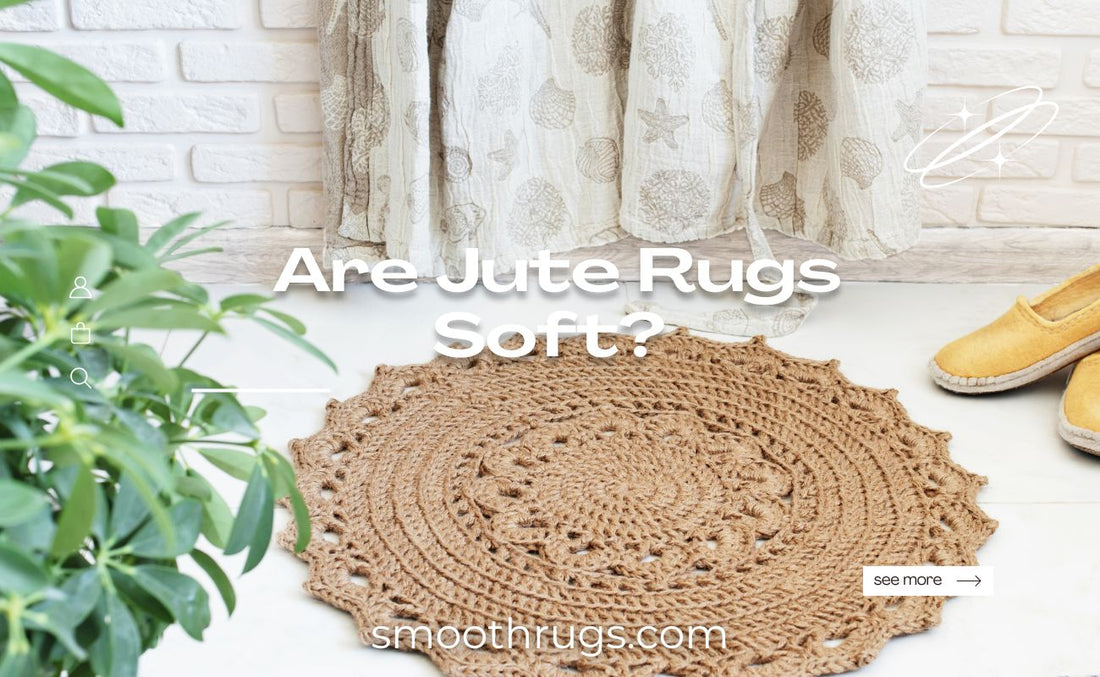 Are Jute Rugs Soft