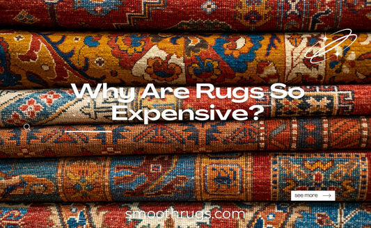 Why Are Rugs So Expensive